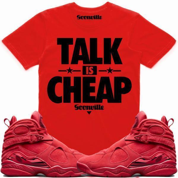 TALK IS CHEAP Sneaker Tees Shirt - Jordan 8 Valentines