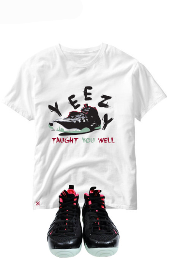 Foamposite Pro Air Yeezy's White Untuckt – Yeezy Taught You Well T-shirt