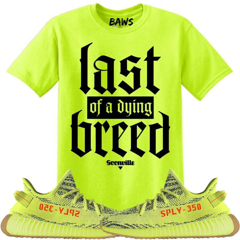 DYING BREED Sneaker Tees Shirt to Match - Yeezy 350 Boost Frozen Yellow