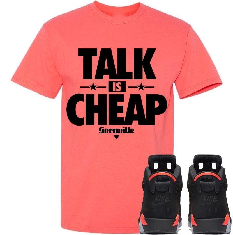 TALK IS CHEAP Sneaker Tees Shirt - Jordan Retro 6 Black Infrared 2019