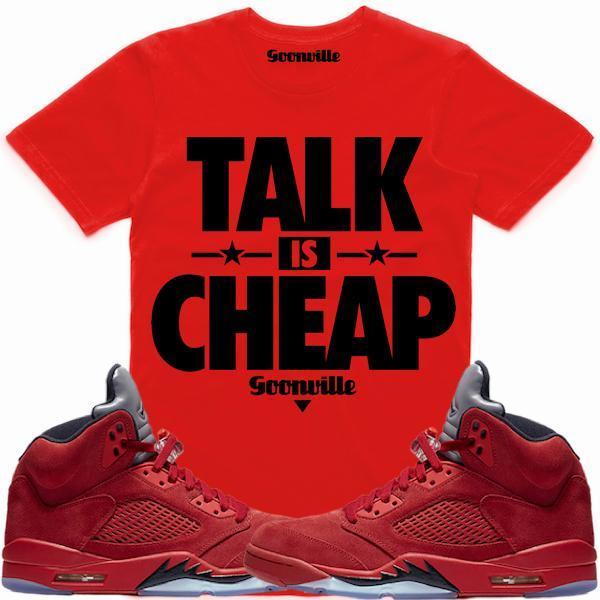 TALK IS CHEAP Sneaker Tees Shirt - Jordan 5 Red Suede