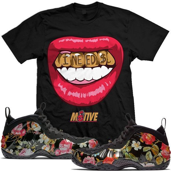 Floral Foamposites Match Sneaker Tees Shirt - I NEED MONEY