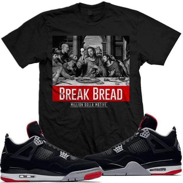 Jordan Retro 4 Bred 2019 Sneaker Tees Shirts - BREAK BREAD