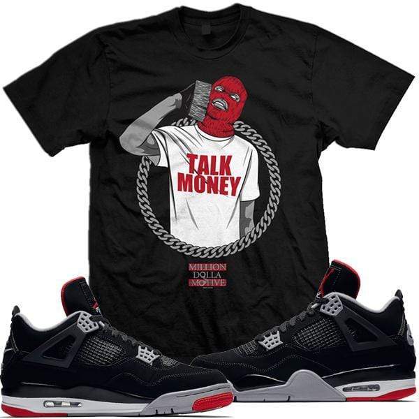 Jordan Retro 4 Bred 2019 Sneaker Tees Shirts - TALK MONEY PHONE