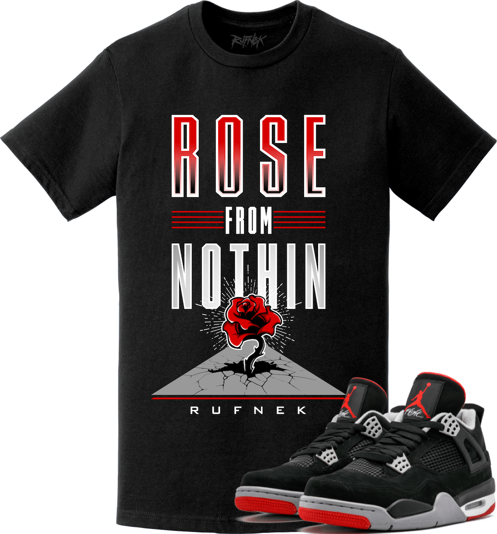 Jordan Retro 4 Bred 2019 Sneaker Tees Shirt - ROSE FROM NOTHING