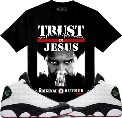 Jordan 13 He Got Game Sneaker Tees Shirt - TRUST IN JESUS