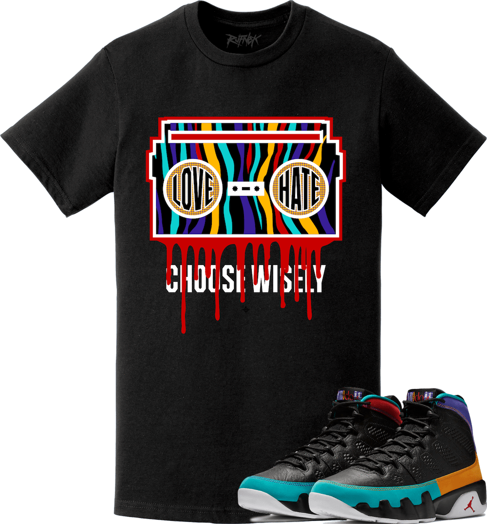 Jordan 9 Dream It Do It Sneaker Tees Shirt to Match - CHOOSE WISELY