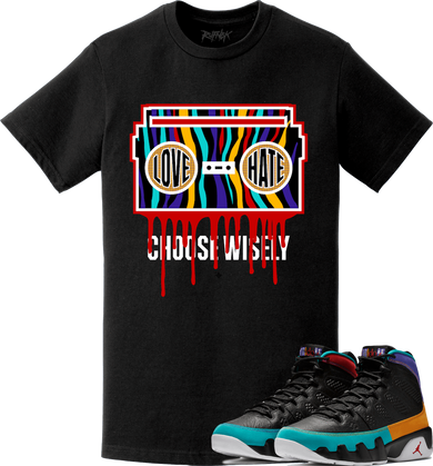 Jordan 9 Dream It Do It Sneaker Tees Shirt to Match - CHOOSE WISELY
