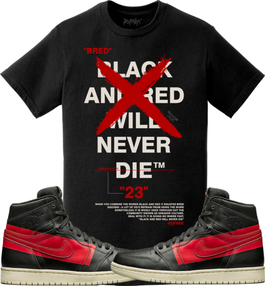 Jordan Retro 1 Couture Sneaker Tees Shirt - BRED NEVER DIE