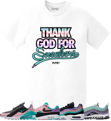 Nike Air Max Have a Nike Day Sneaker Tees Shirt - THANK GOD FOR SNEAKERS