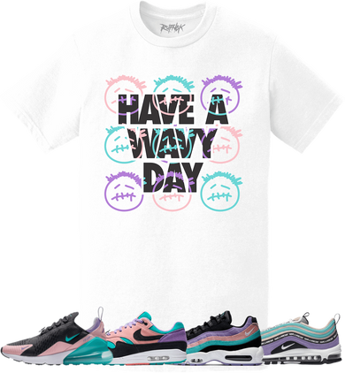 Nike Air Max Have a Nike Day Sneaker Tees Shirt - WAVY DAY