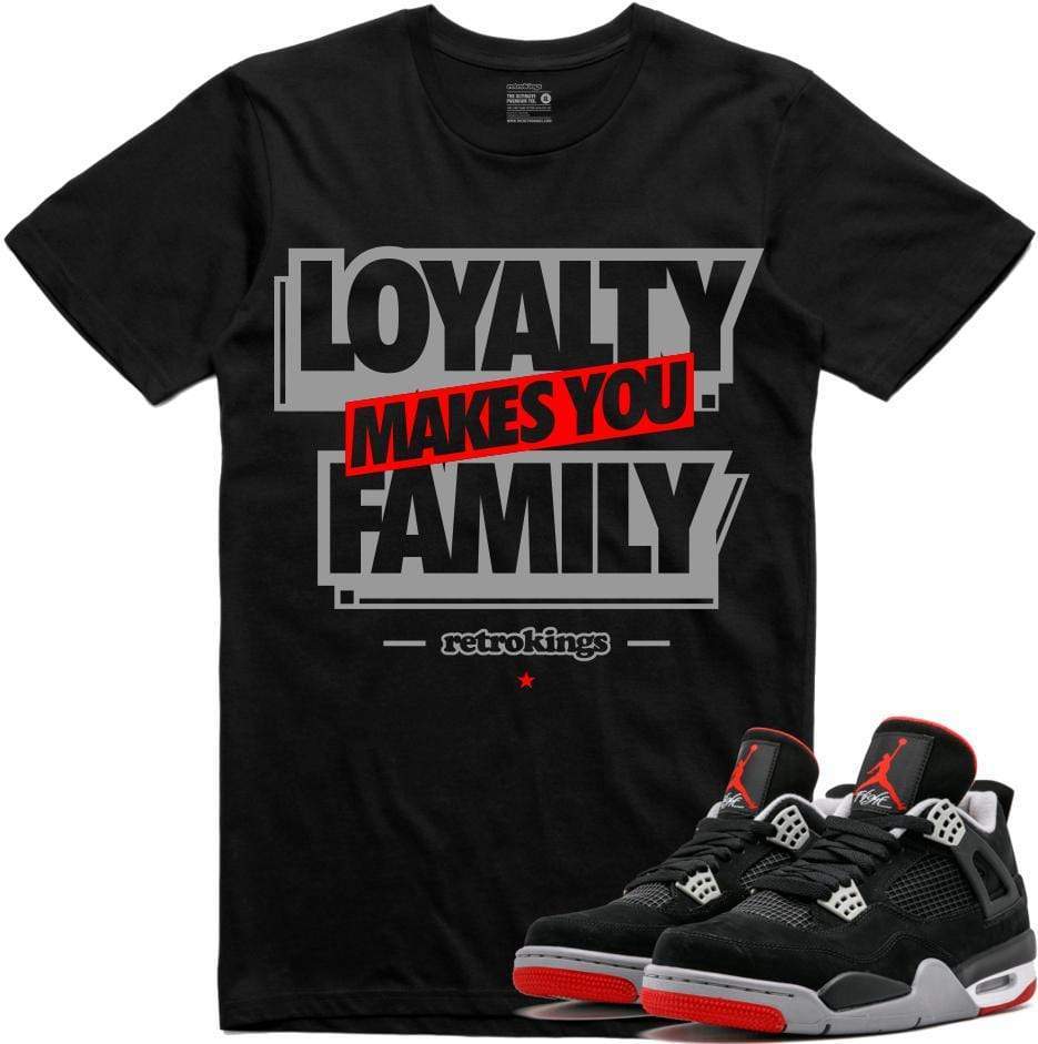 Jordan Retro 4 Bred 2019 Sneaker Tees Shirt - LOYALTY