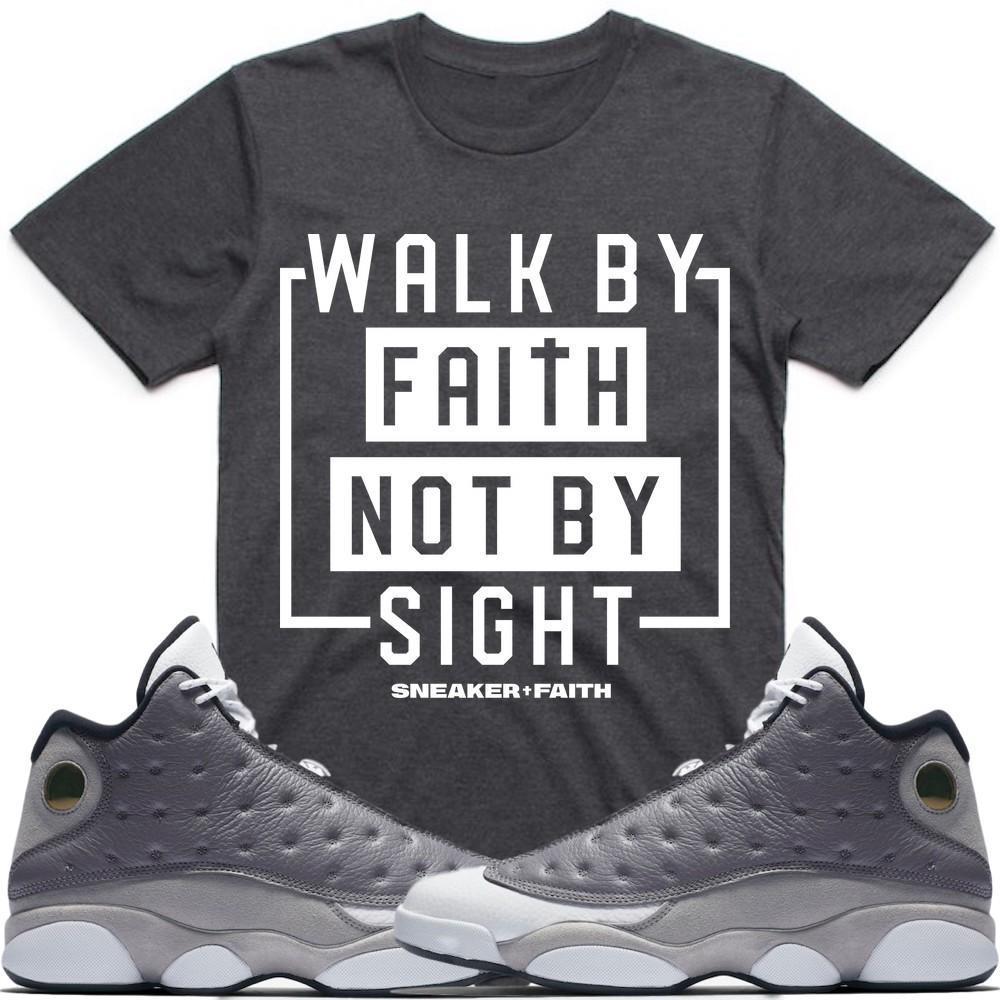 WALK BY FAITH Sneaker Tees Shirt - Jordan Retro 13 Atmosphere Grey