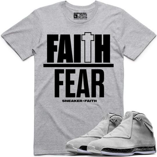 FAITH OVER FEAR Sneaker Tees Shirt to Match - Jordan 18 Grey Suede