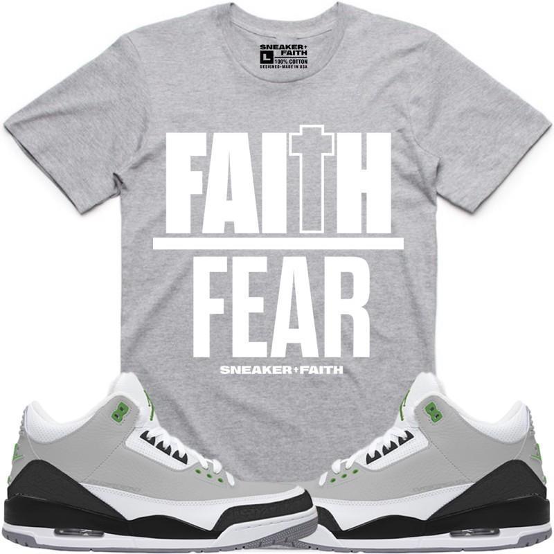 FAITH OVER FEAR Sneaker Tees Shirt to Match - Jordan Retro 3 Chlorophyll