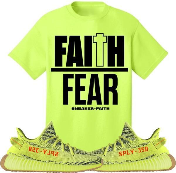 FAITH OVER FEAR Sneaker Tees Shirt to Match - Yeezy 350 Boost Frozen Yellow