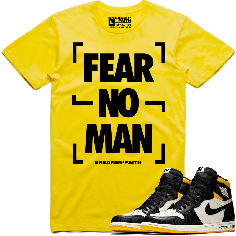 FEAR NO MAN Sneaker Tees Shirt - Air Jordan 1 Not For Resale