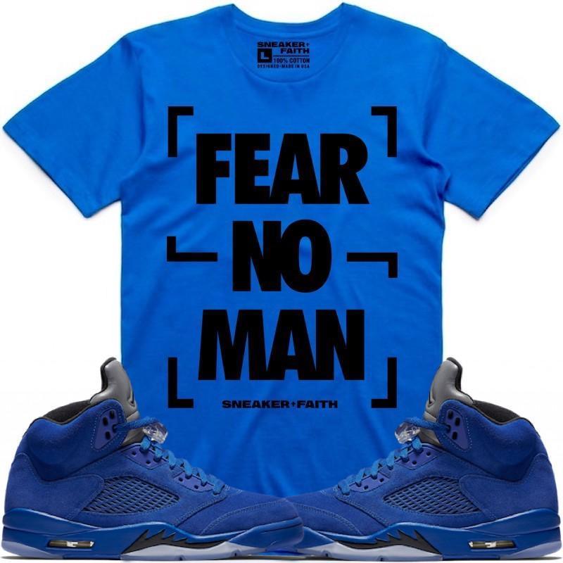 FEAR NO MAN Sneaker Tees Shirt to Match - Jordan 5 Blue Suede