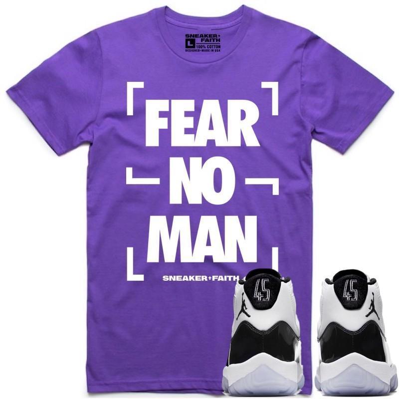 FEAR NO MAN Sneaker Tees Shirt to Match - Jordan Retro 11 "Concord" 45