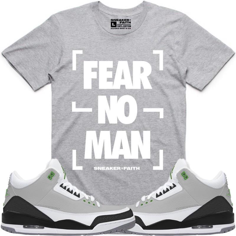 FEAR NO MAN Sneaker Tees Shirt to Match - Jordan Retro 3 Chlorophyll