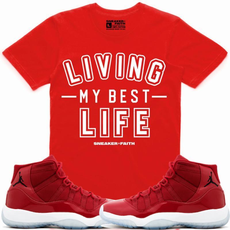 LIVING MY BEST LIFE Sneaker Tees Shirt Match - Jordan 11 Gym Red Win Like 96