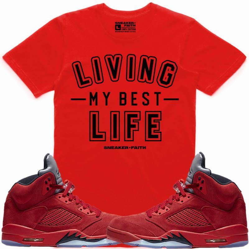 LIVING MY BEST LIFE Sneaker Tees Shirt Match - Jordan 5 Red Suede