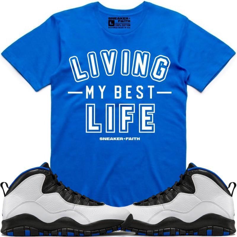 LIVING MY BEST LIFE Sneaker Tees Shirt to Match - Jordan 10 Orlando