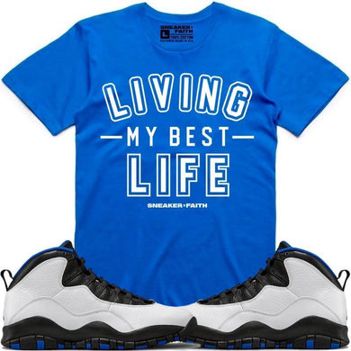 LIVING MY BEST LIFE Sneaker Tees Shirt to Match - Jordan 10 Orlando