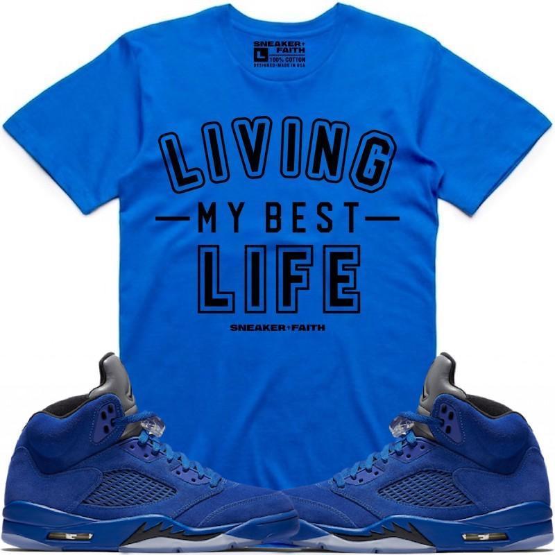 LIVING MY BEST LIFE Sneaker Tees Shirt to Match - Jordan 5 Blue Suede