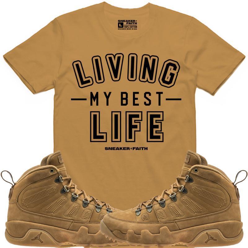 LIVING MY BEST LIFE Wheat Sneaker Tees Shirt - Jordan Retro 9 Boot "Wheat"