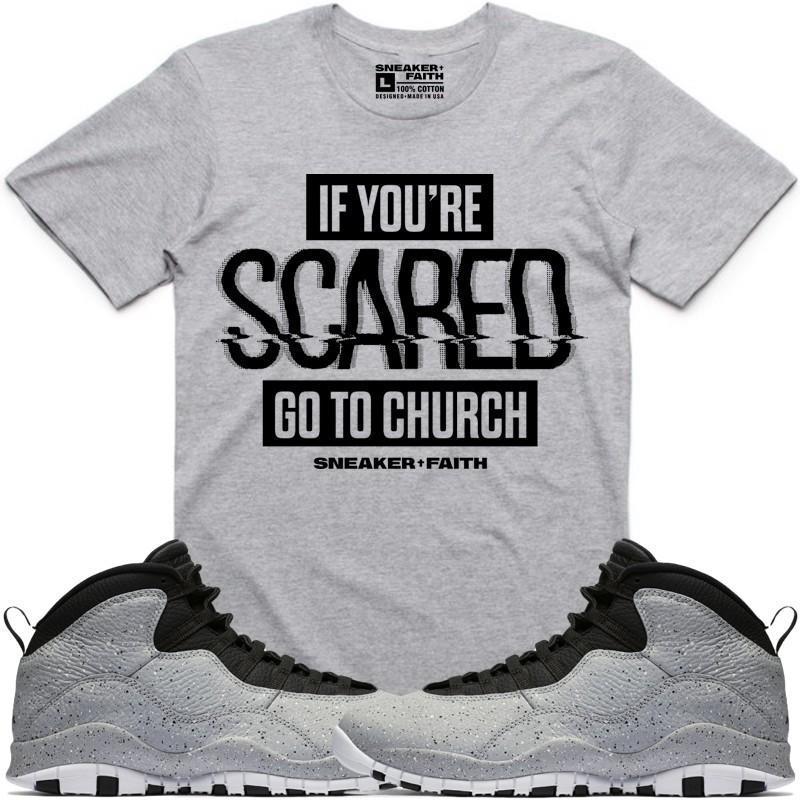 SCARED Sneaker Tees Shirt to Match - Jordan 10 Cement Smoke Grey