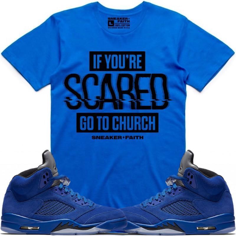 SCARED Sneaker Tees Shirt to Match - Jordan 5 Blue Suede