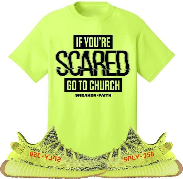 SCARED Sneaker Tees Shirt to Match - Yeezy 350 Boost Frozen Yellow