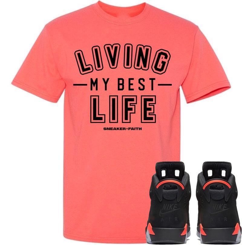 MY BEST LIFE Sneaker Tees Shirt - Jordan Retro 6 Black Infrared 2019