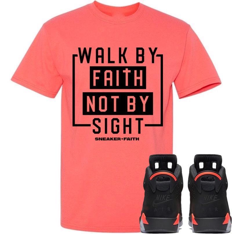 WALK BY FAITH Sneaker Tees Shirt - Jordan Retro 6 Black Infrared 2019