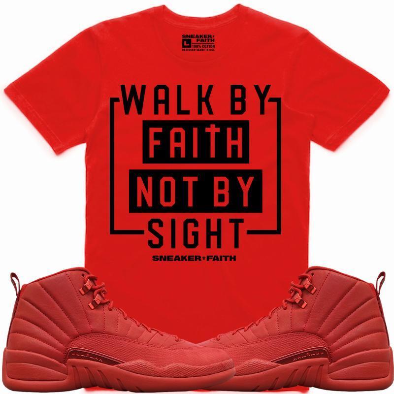 WALK BY FAITH Sneaker Tees Shirt Match - Jordan 12 Gym Red