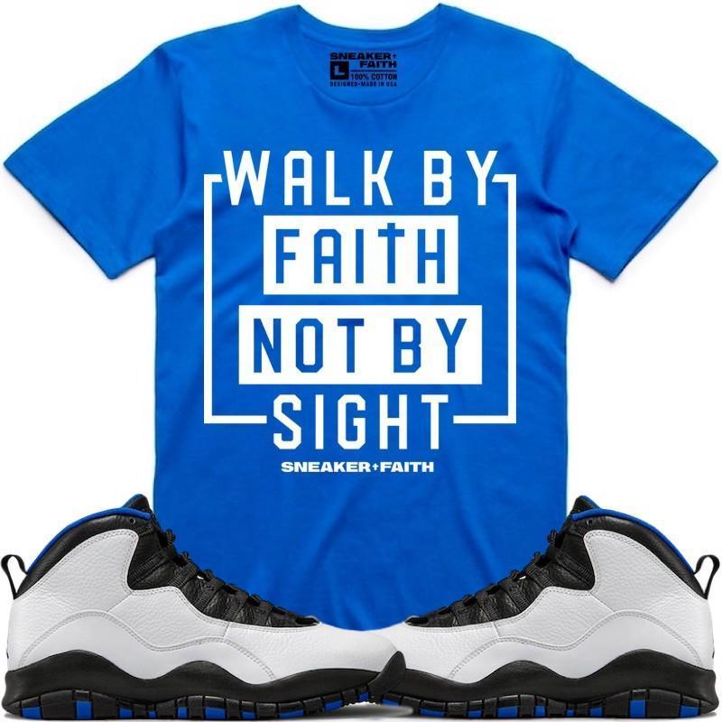 WALK BY FAITH Sneaker Tees Shirt to Match - Jordan 10 Orlando