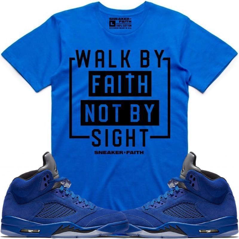 WALK BY FAITH Sneaker Tees Shirt to Match - Jordan 5 Blue Suede