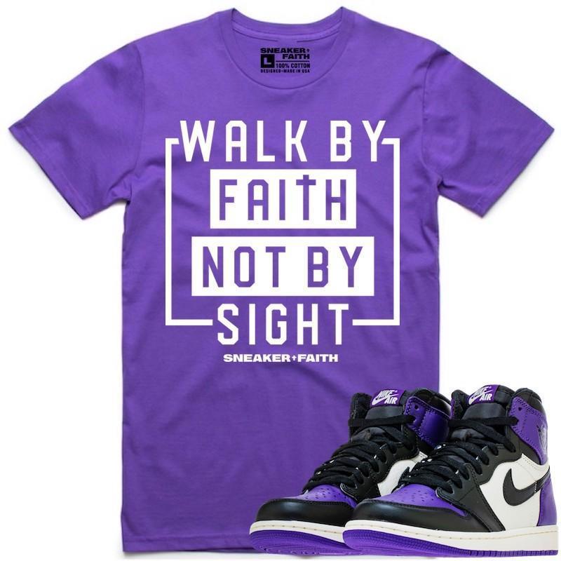 WALK BY FAITH Sneaker Tees Shirt to Match - Jordan Retro 1 "Court Purple"